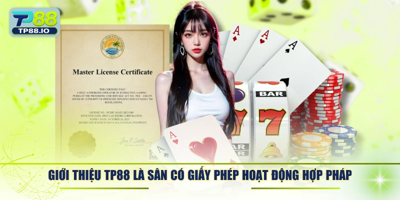Giới thiệu TP88 là sân có giấy phép hoạt động hợp pháp