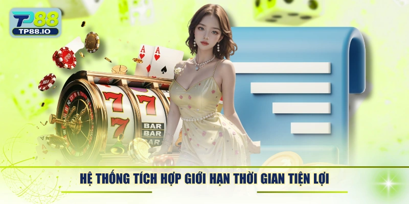 Hệ thống tích hợp giới hạn thời gian tiện lợi