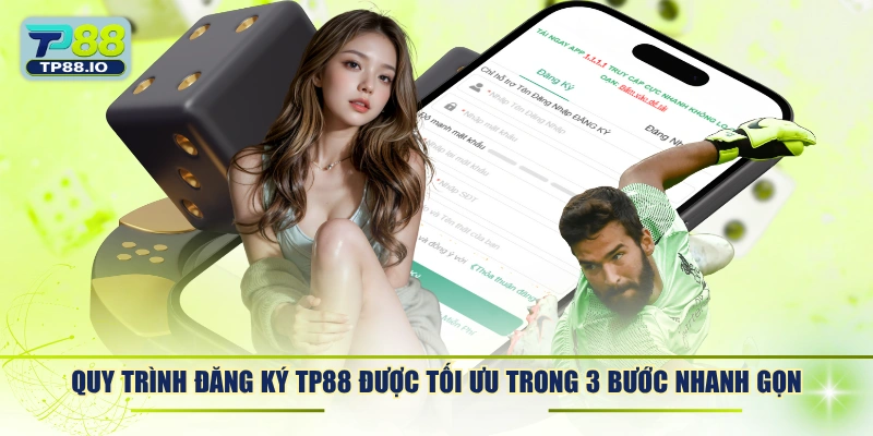 Quy trình đăng ký TP88 được tối ưu trong 3 bước nhanh gọn