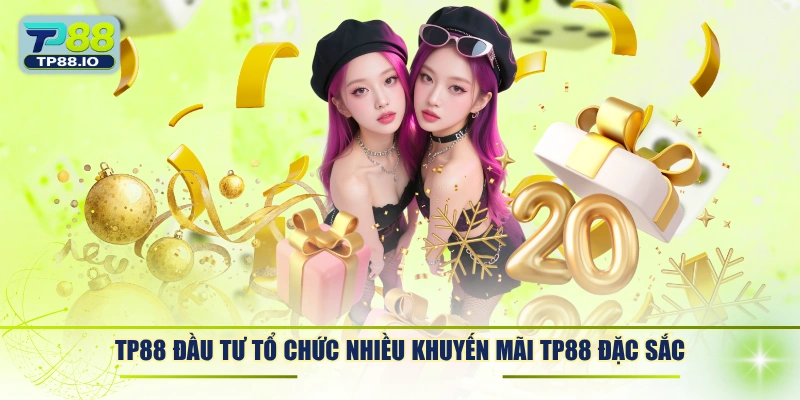 TP88 đầu tư tổ chức nhiều khuyến mãi TP88 đặc sắc