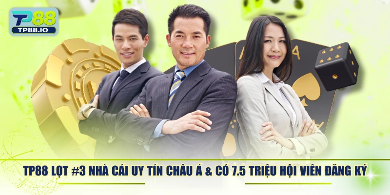 TP88 lọt #3 nhà cái uy tín châu Á & có 7.5 triệu hội viên đăng ký