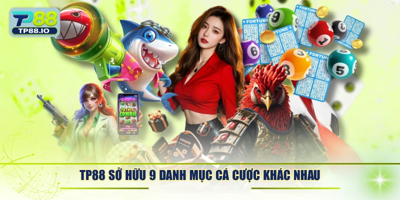 TP88 sở hữu 9 danh mục cá cược khác nhau