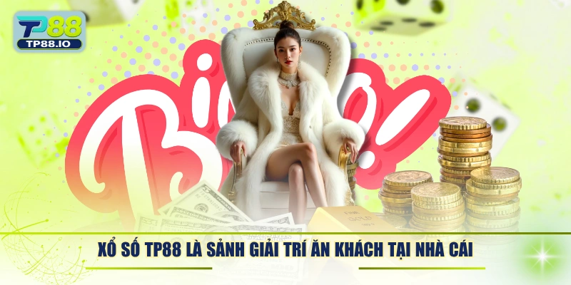 Xổ số TP88 là sảnh giải trí ăn khách tại nhà cái