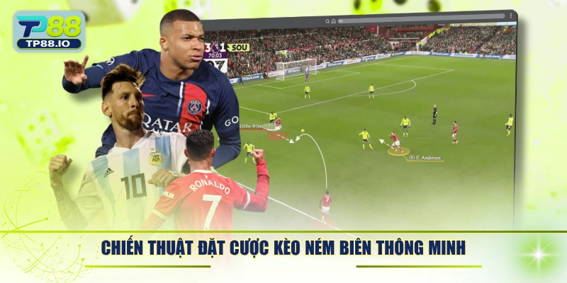 Chiến thuật đặt cược kèo ném biên thông minh